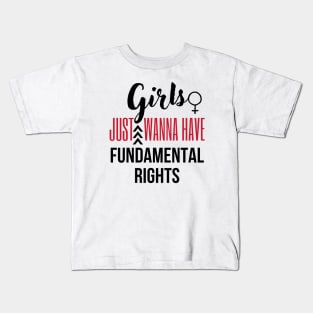 Girls just wanna have fundamental rights Kids T-Shirt